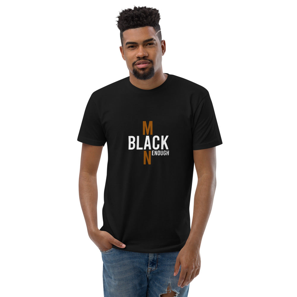 Black Enough Man Enough Short Sleeve T-shirt