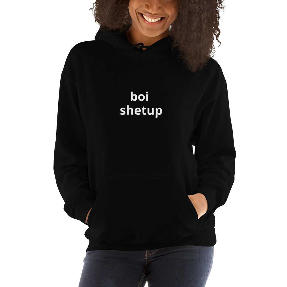 Unisex boi shetup Hoodie
