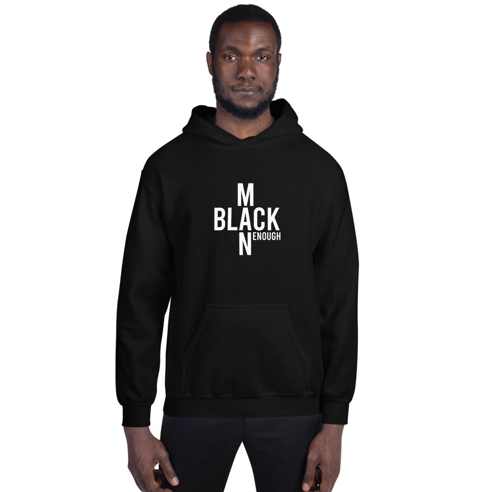 Black Enough Man Enough Unisex Hoodie