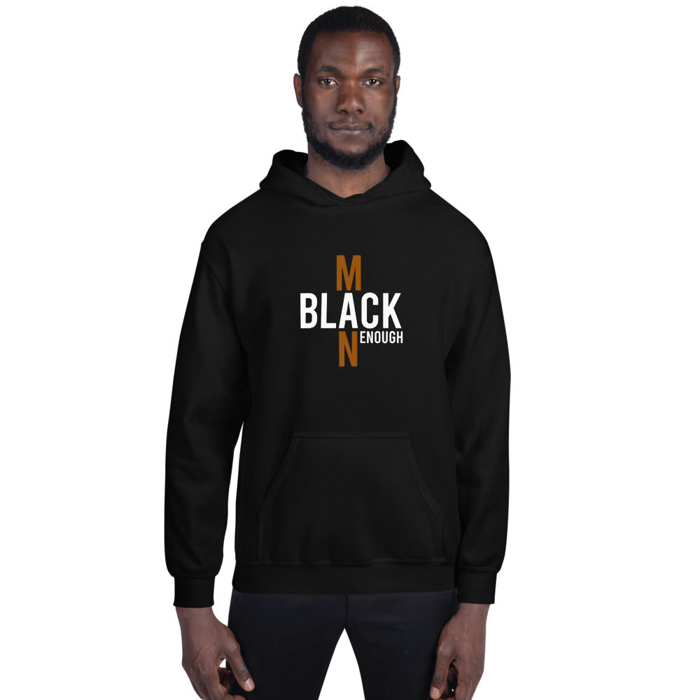 Black Enough Man Enough Black Unisex Hoodie